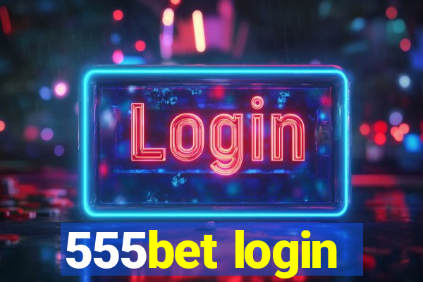 555bet login